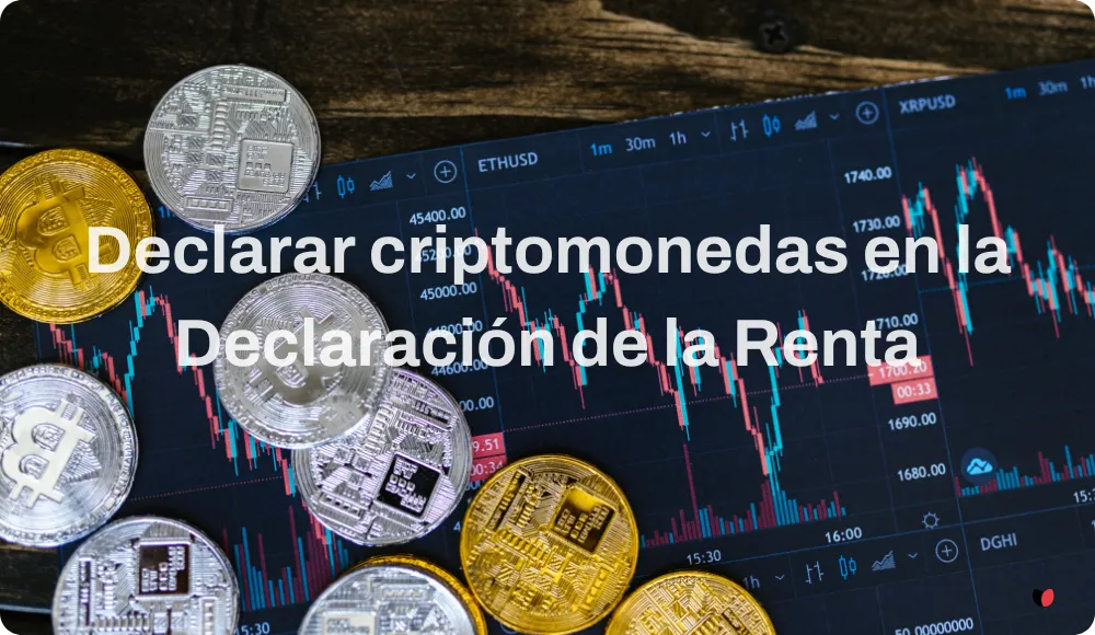 Cómo declarar criptomonedas en la declaración de la renta