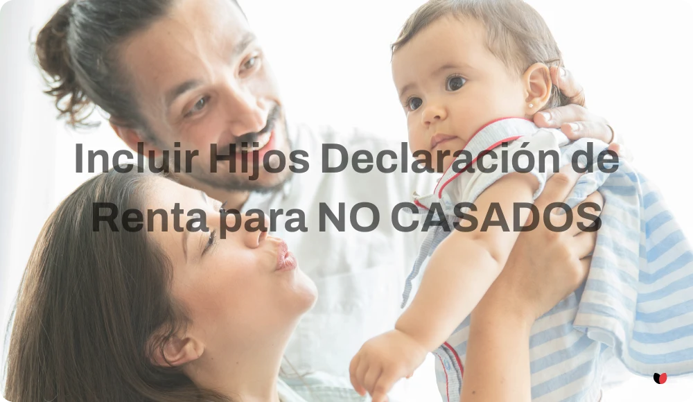 ¿Cómo incluir a los hijos en la declaración de la renta si no estoy casado?
