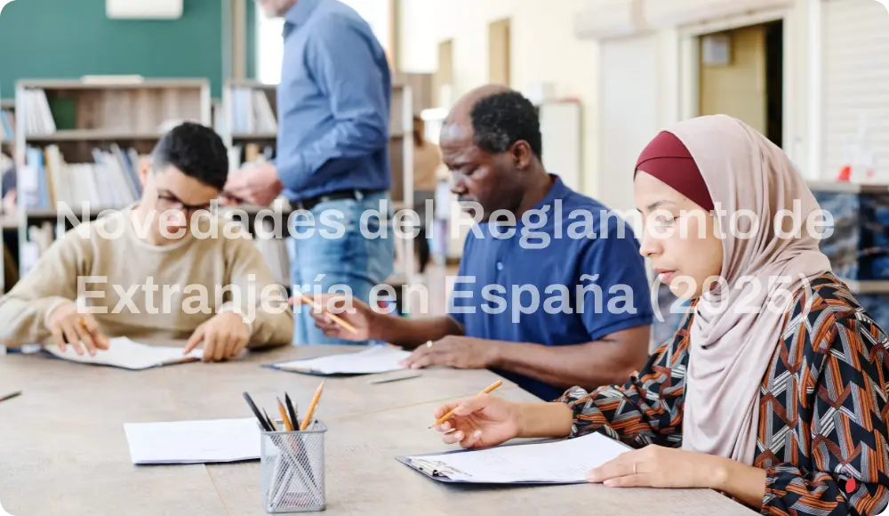 Nueva Ley Extranjería: Novedades del Reglamento de Extranjería en España (2025)