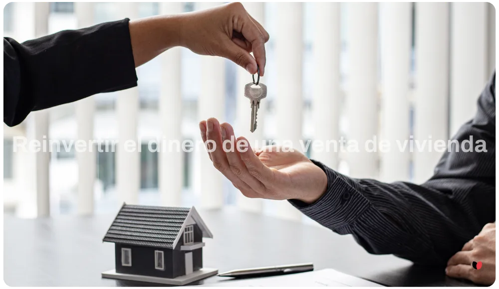 ¿Cuánto tiempo tengo para invertir el dinero de la venta de un piso?